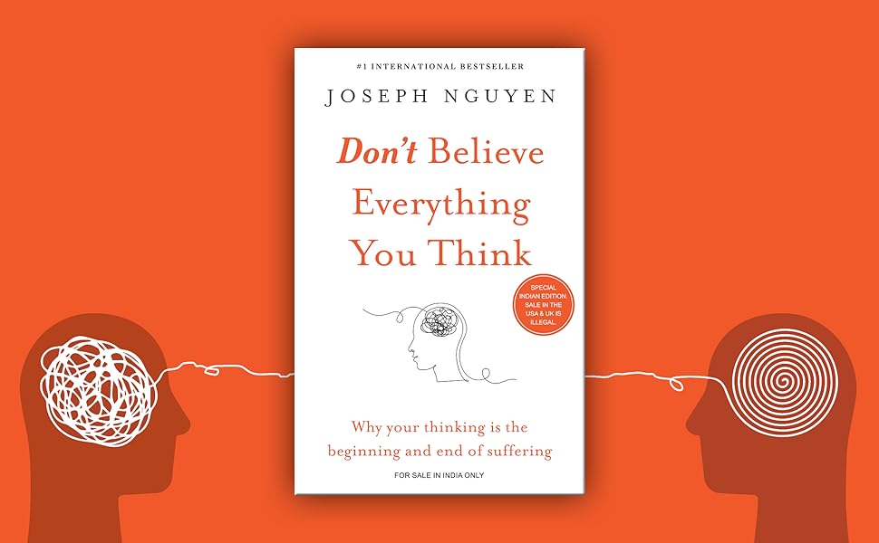 Don't Believe Everything You Think by Joseph Nguyen